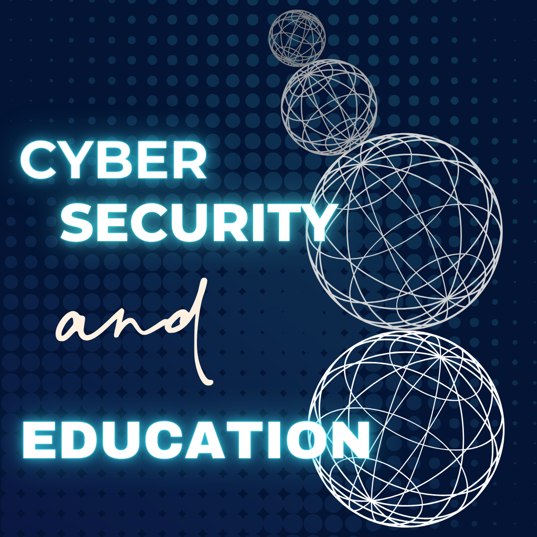 Cyber Security in Education: Safeguarding the Future